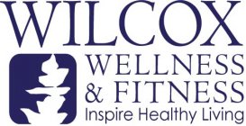 WILCOX WELLNESS & FITNESS INSPIRE HEALTHY LIVING