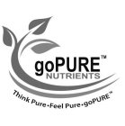 GOPURE NUTRIENTS THINK PURE FEEL PURE GOPURE
