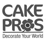 CAKE PR S DECORATE YOUR WORLD