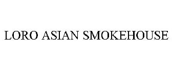LORO ASIAN SMOKEHOUSE