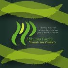 MIKE AND PORTIA'S NATURAL CARE PRODUCTS QUALITY PERSONAL CARE PRODUCTS THAT ARE FREE OF HARSH CHEMICALS