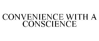 CONVENIENCE WITH A CONSCIENCE
