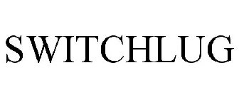 SWITCHLUG
