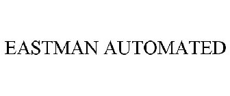 EASTMAN AUTOMATED