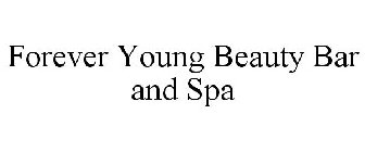 FOREVER YOUNG BEAUTY BAR AND SPA