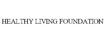 HEALTHY LIVING FOUNDATION