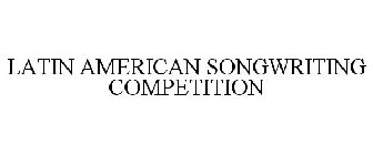 LATIN AMERICAN SONGWRITING COMPETITION