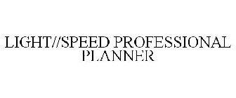 LIGHT//SPEED PROFESSIONAL PLANNER