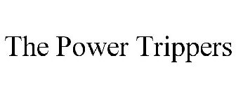 THE POWER TRIPPERS