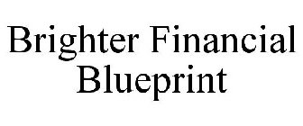 BRIGHTER FINANCIAL BLUEPRINT