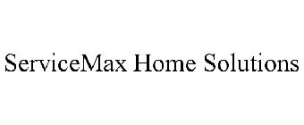 SERVICEMAX HOME SOLUTIONS