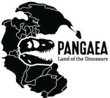 PANGAEA LAND OF THE DINOSAURS