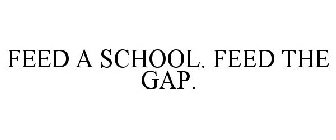 FEED A SCHOOL. FEED THE GAP.
