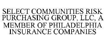 SELECT COMMUNITIES RISK PURCHASING GROUP, LLC, A MEMBER OF PHILADELPHIA INSURANCE COMPANIES