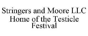 STRINGERS AND MOORE LLC HOME OF THE TESTICLE FESTIVAL