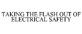 TAKING THE FLASH OUT OF ELECTRICAL SAFETY