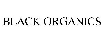 BLACK ORGANICS