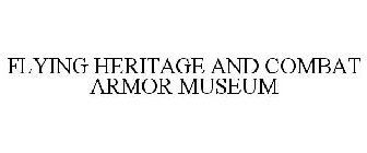 FLYING HERITAGE AND COMBAT ARMOR MUSEUM