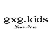 GXG.KIDS LOVE MORE