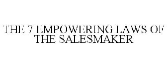 THE 7 EMPOWERING LAWS OF THE SALESMAKER