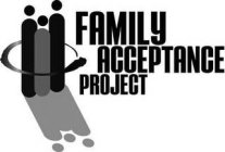FAMILY ACCEPTANCE PROJECT