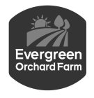EVERGREEN ORCHARD FARM
