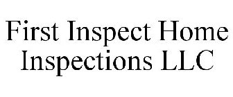 FIRST INSPECT HOME INSPECTIONS LLC