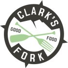 CLARK'S FORK GOOD FOOD