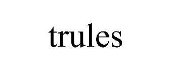 TRULES