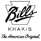 BILLS KHAKIS THE AMERICAN ORIGINAL.