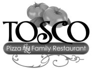 TOSCO PIZZA AND FAMILY RESTAURANT