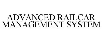 ADVANCED RAILCAR MANAGEMENT SYSTEM
