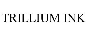 TRILLIUM INK