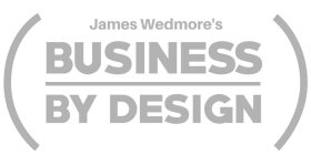 JAMES WEDMORE'S BUSINESS BY DESIGN