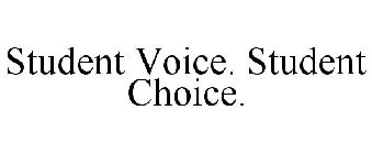 STUDENT VOICE. STUDENT CHOICE.