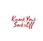 KNOCK YOUR SOCKS OFF
