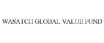 WASATCH GLOBAL VALUE FUND