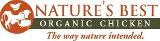 NATURE'S BEST ORGANIC CHICKEN THE WAY NATURE INTENDED.