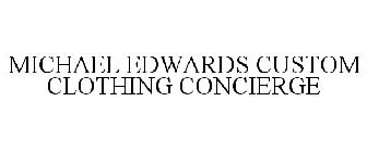 MICHAEL EDWARDS CUSTOM CLOTHING CONCIERGE