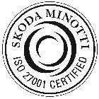 SKODA MINOTTI ISO 27001 CERTIFIED