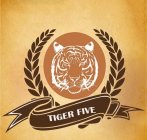 TIGER FIVE