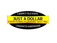CARPET · TILE · VINYL JUST A DOLLAR EVERYTHING FLOORING JUST 99 LAMINATE · HARDWOOD