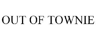 OUT OF TOWNIE