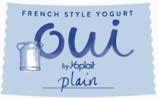 FRENCH STYLE YOGURT OUI BY YOPLAIT PLAIN