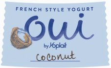 FRENCH STYLE YOGURT OUI BY YOPLAIT COCONUT
