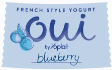 FRENCH STYLE YOGURT OUI BY YOPLAIT BLUEBERRY