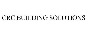 CRC BUILDING SOLUTIONS
