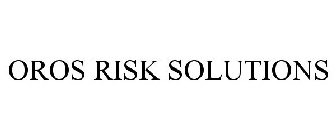 OROS RISK SOLUTIONS