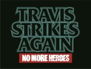 TRAVIS STRIKES AGAIN NO MORE HEROES