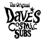 THE ORIGINAL DAVE'S COSMIC SUBS